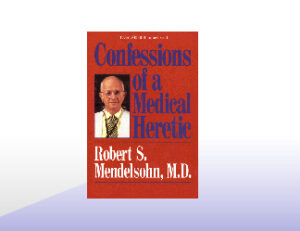 Confessions Of A Medical Heretic - Image 1